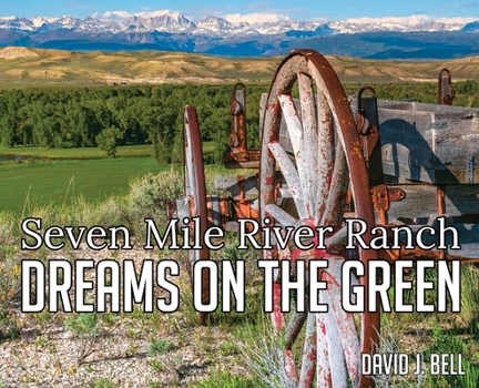 Hardcover Dreams On The Green: Seven Mile River Ranch Book