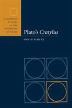 Plato's Cratylus - Book  of the Cambridge Studies in the Dialogues of Plato