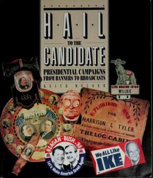 Paperback Hail to the Candidate: Presidential Campaigns from Banners to Broadcasts Book