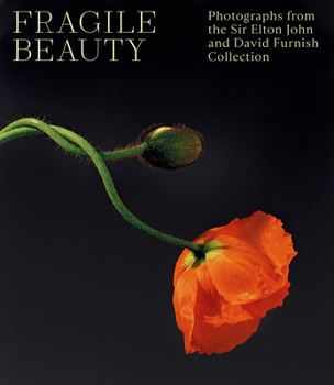 Hardcover Fragile Beauty: Photographs from the Sir Elton John and David Furnish Collection Book