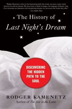 Paperback The History of Last Night's Dream: Discovering the Hidden Path to the Soul Book