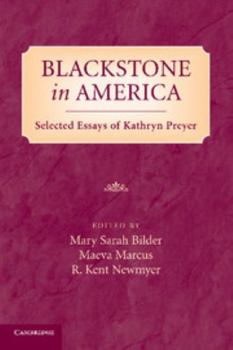 Paperback Blackstone in America: Selected Essays of Kathryn Preyer Book