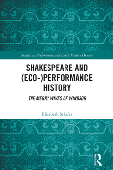 Hardcover Shakespeare and (Eco-)Performance History: The Merry Wives of Windsor Book