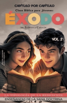 Clase Bíblica para Jóvenes: Éxodo, La Tipología de la Redención (Spanish Edition)