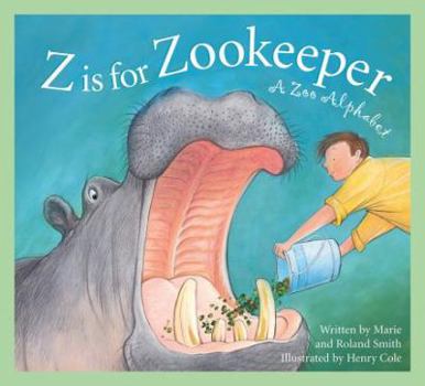 Hardcover Z Is for Zookeeper: A Zoo Alphabet Book