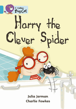Harry the Clever Spider: Band 07/Turquoise (Collins Big Cat)