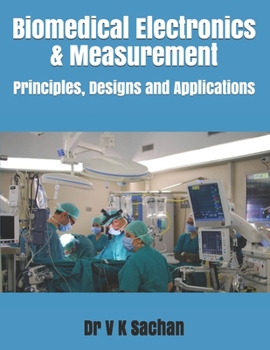 Paperback Biomedical Electronics & Measurement: Principles, Designs and Applications Book