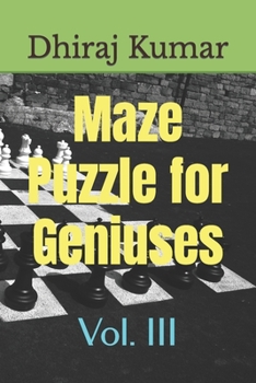 Paperback Maze Puzzle for Geniuses: Vol. III Book