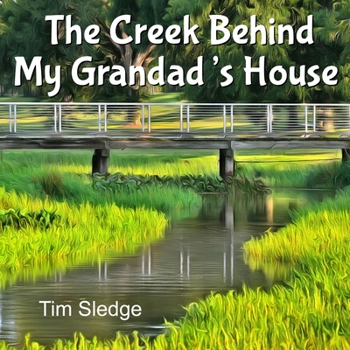 Paperback The Creek Behind My Grandad's House Book