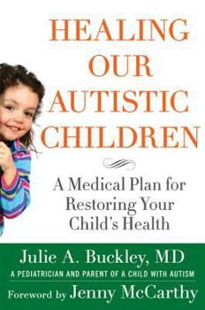 Paperback Healing Our Autistic Children: A Medical Plan for Restoring Your Child's Health Book