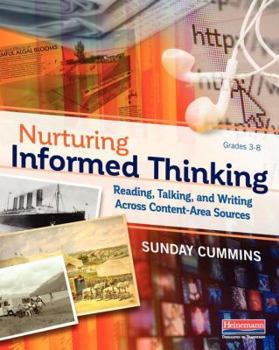 Paperback Nurturing Informed Thinking: Reading, Talking, and Writing Across Content-Area Sources Book