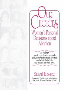 Our Choices: Women's Personal Decisions About Abortion - Book  of the Haworth Innovations in Feminist Studies