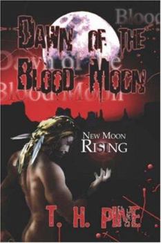 Paperback Dawn of the Blood Moon: New Moon Rising Book