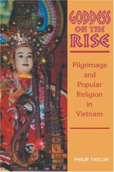 Paperback Goddess on the Rise: Pilgrimage and Popular Religion in Vietnam Book