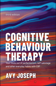 Paperback Cognitive Behaviour Therapy: Your Route Out of Perfectionism, Self-Sabotage and Other Everyday Habits with CBT Book