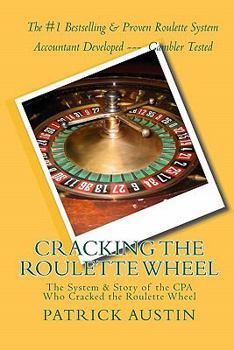 Paperback Cracking the Roulette Wheel: The System & Story of the CPA Who Cracked the Roulette Wheel Book