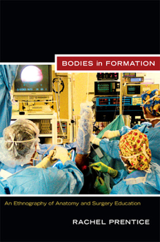 Paperback Bodies in Formation: An Ethnography of Anatomy and Surgery Education Book
