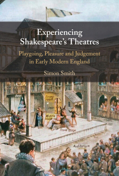Hardcover Experiencing Shakespeare's Theatres: Playgoing, Pleasure and Judgement in Early Modern England Book