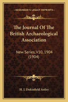 Paperback The Journal Of The British Archaeological Association: New Series, V10, 1904 (1904) Book