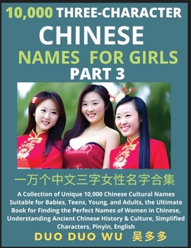 Paperback Learn Mandarin Chinese Three-Character Chinese Names for Girls (Part 3): A Collection of Unique 10,000 Chinese Cultural Names Suitable for Babies, Tee Book