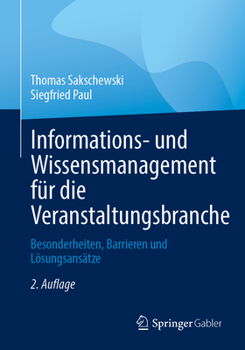 Informations- und Wissensmanagement für die Veranstaltungsbranche: Besonderheiten, Barrieren und Lösungsansätze (German Edition)