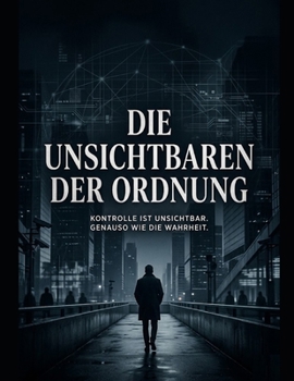 Die Unsichtbaren der Ordnung (German Edition)