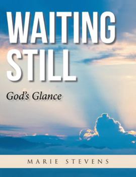Paperback Waiting Still: God'S Glance Book