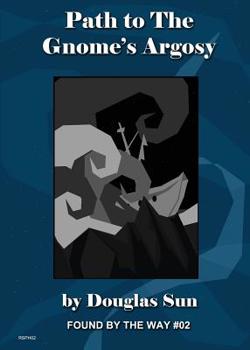Paperback Path to the Gnome's Argosy: Found by the Way #02 Book