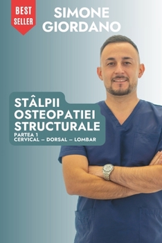 Paperback Stâlpii Osteopatiei Structurale: Partea 1 Cervical - Dorsal - Lombar [Italian] Book