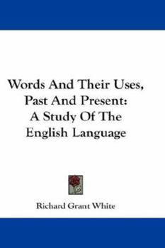 Paperback Words And Their Uses, Past And Present: A Study Of The English Language Book