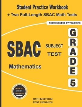 Paperback SBAC Subject Test Mathematics Grade 5: Student Practice Workbook + Two Full-Length SBAC Math Tests Book