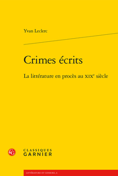 Paperback Crimes Ecrits: La Litterature En Proces Au XIXe Siecle [French] Book