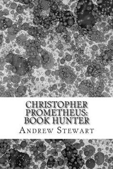 Paperback Christopher Prometheus: Book Hunter Book