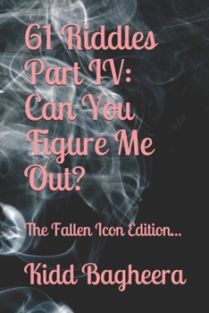 Paperback 61 Riddles Part IV: Can You Figure Me Out?: The Fallen Icon Edition... Book