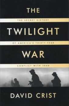 Hardcover The Twilight War: The Secret History of America's Thirty-Year Conflict with Iran Book