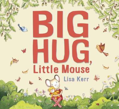 Hardcover Big Hug, Little Mouse Book
