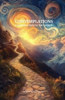 Contemplations: A Different Path To The Sacred