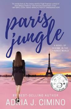 Paperback Paris Jungle: A Novel of Sexism in the Finance World Book
