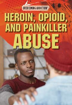 Library Binding Heroin, Opioid, and Painkiller Abuse Book