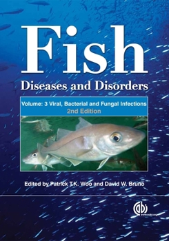 Fish Diseases and Disorders: Volume 3: Viral, Bacterial and Fungal Infections (Fish Diseases and Disorders)