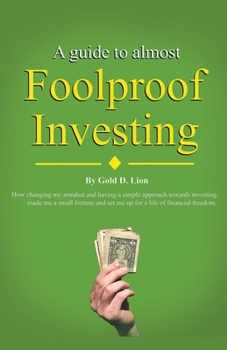 A Guide to Almost Foolproof Investing