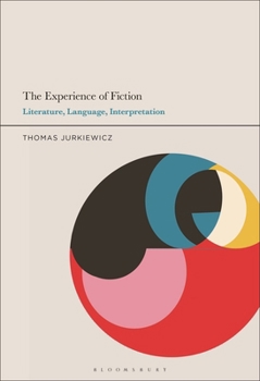 Hardcover The Experience of Fiction: Literature, Language, Interpretation Book
