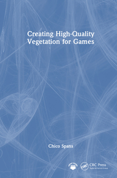 Hardcover Creating High-Quality Vegetation for Games Book