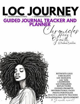Paperback LOC Journey Guided Journal Tracker and Planner: Chronicles of Hair Growth and Personal Evolution Book