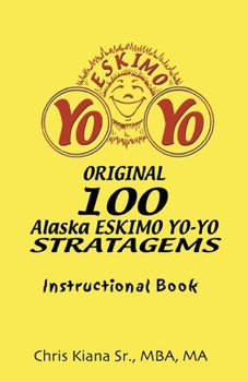 Paperback 100 Alaska Yo-Yo Stratagems: Instructional Book