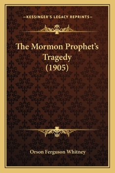 Paperback The Mormon Prophet's Tragedy (1905) Book
