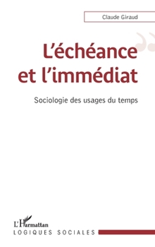 L'échéance et l'immédiat (Logiques Sociales) (French Edition)