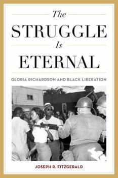 Hardcover The Struggle Is Eternal: Gloria Richardson and Black Liberation Book