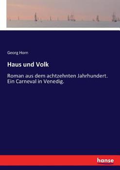 Paperback Haus und Volk: Roman aus dem achtzehnten Jahrhundert. Ein Carneval in Venedig. [German] Book