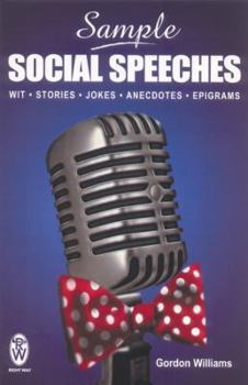 Hardcover Sample Social Speeches: Wit, Stories, Jokes, Anecdotes, Epigrams. Gordon Williams Book